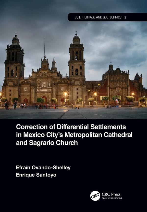 Correction of Differential Settlements in Mexico City's Metropolitan Cathedral and Sagrario Church by Efraín Ovando-Shelley, Enrique Santoyo