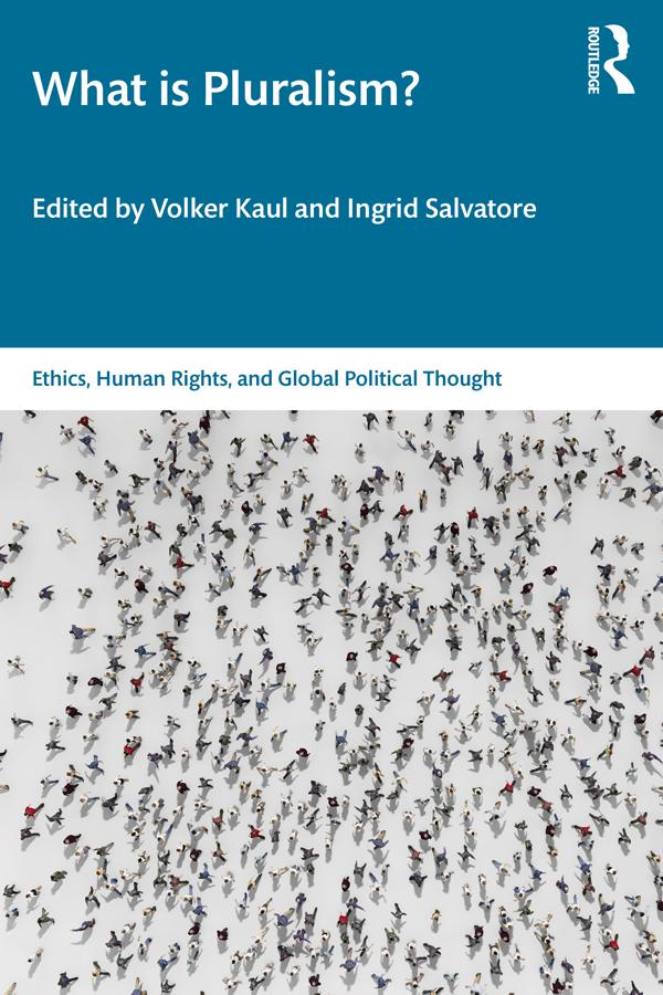 What is Pluralism? by Ingrid Salvatore, Volker Kaul