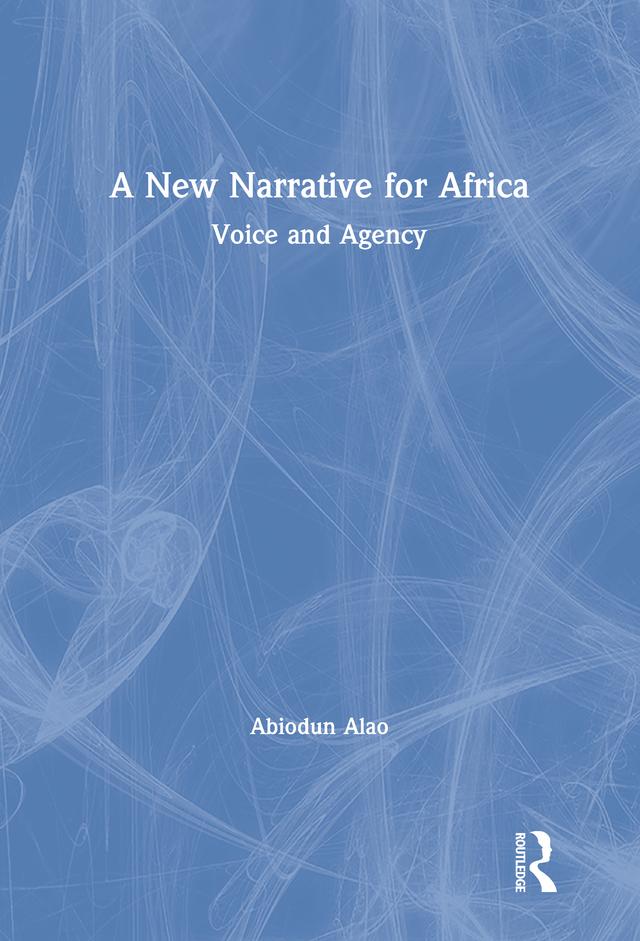 A New Narrative for Africa by Abiodun Alao