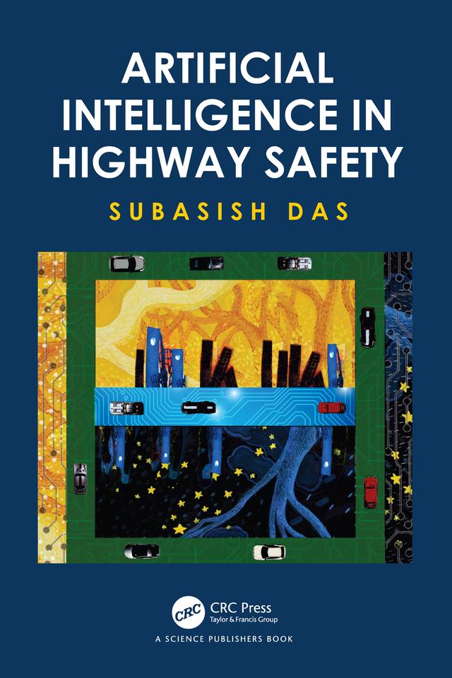 Artificial Intelligence in Highway Safety by Subasish Das