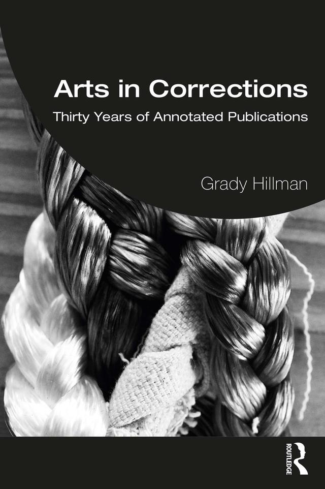 Arts in Corrections by Grady Hillman
