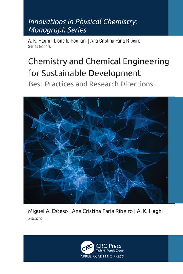Chemistry and Chemical Engineering for Sustainable Development by A. K. Haghi, Ana Cristina Faria Ribeiro, Miguel A. Esteso