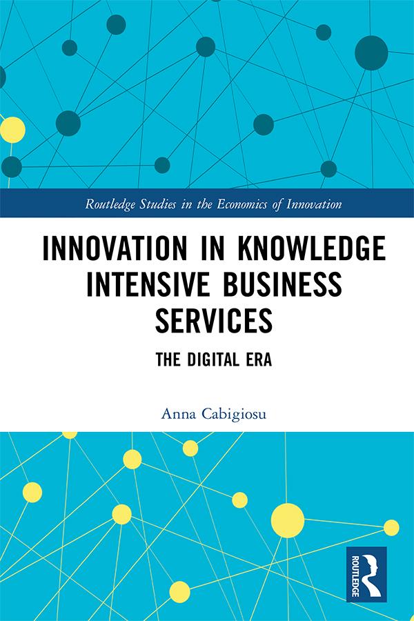 Innovation in Knowledge Intensive Business Services by Anna Cabigiosu