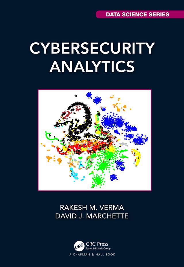 Cybersecurity Analytics by David J. Marchette, Rakesh M. Verma