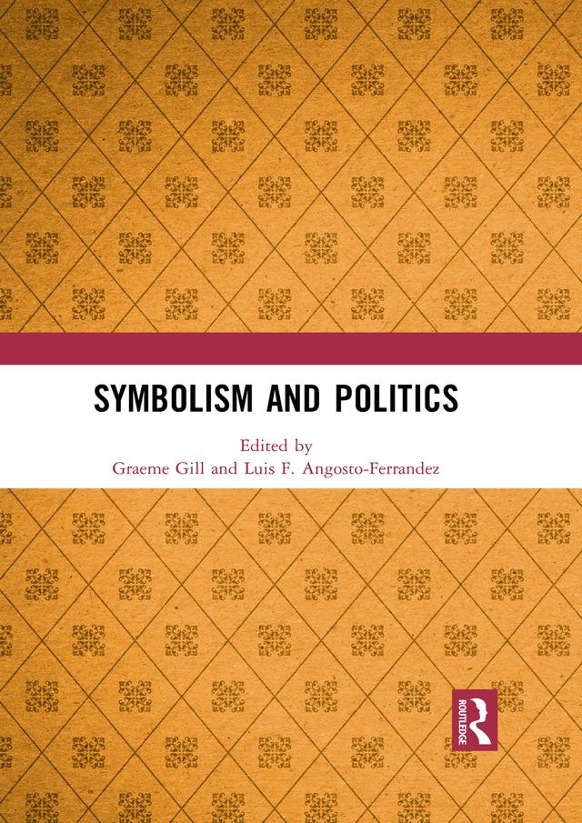 Symbolism and Politics by Graeme Gill, Luis F. Angosto-Ferrandez