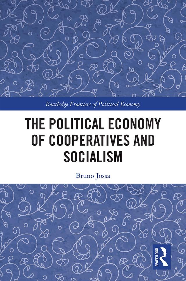 The Political Economy of Cooperatives and Socialism by Bruno Jossa