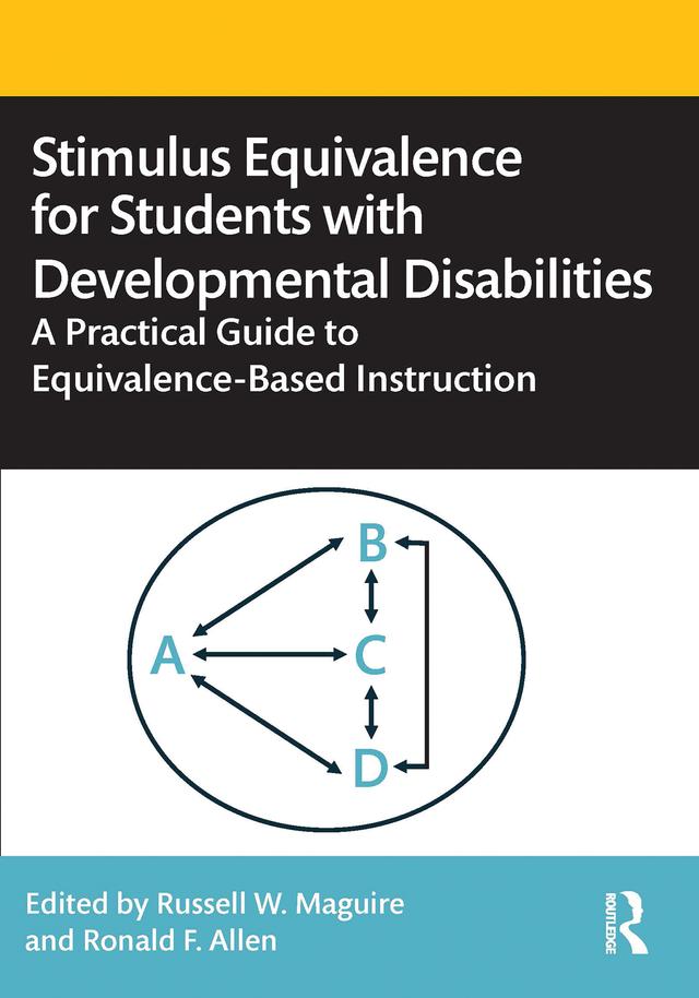 Stimulus Equivalence for Students with Developmental Disabilities by Ronald F. Allen, Russell W. Maguire