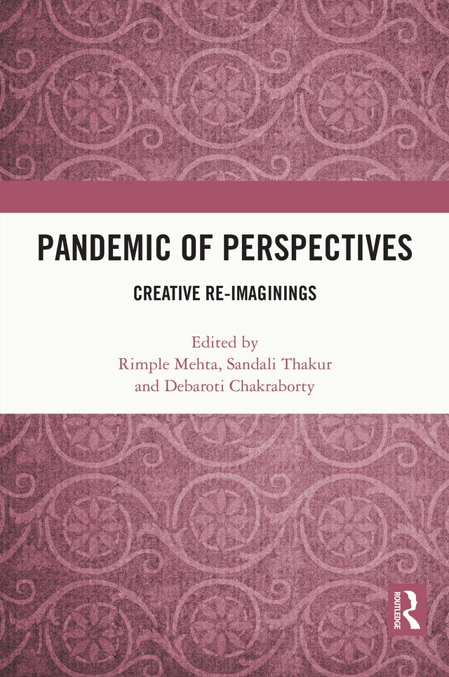 Pandemic of Perspectives by Debaroti Chakraborty, Rimple Mehta, Sandali Thakur