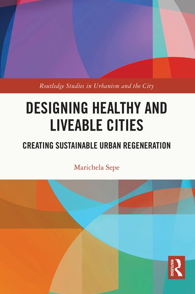 Designing Healthy and Liveable Cities by Marichela Sepe