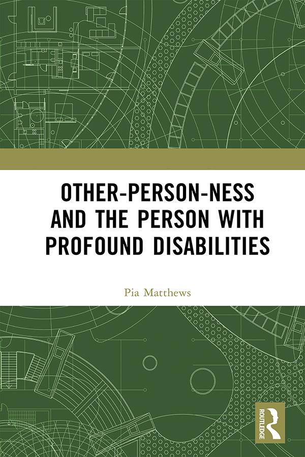 Other-person-ness and the Person with Profound Disabilities by Pia Matthews