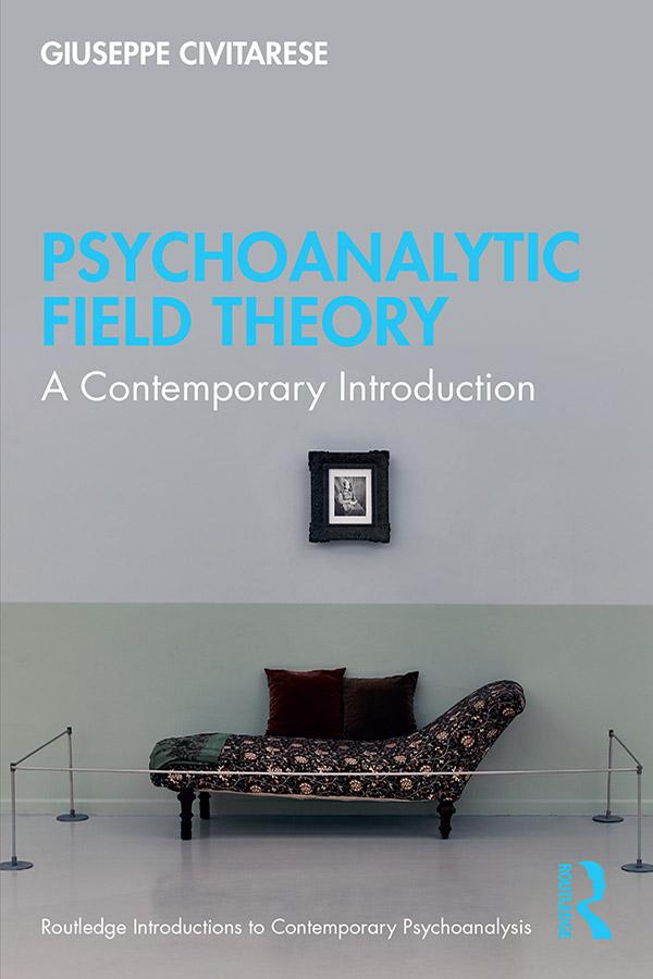 Psychoanalytic Field Theory by Giuseppe Civitarese