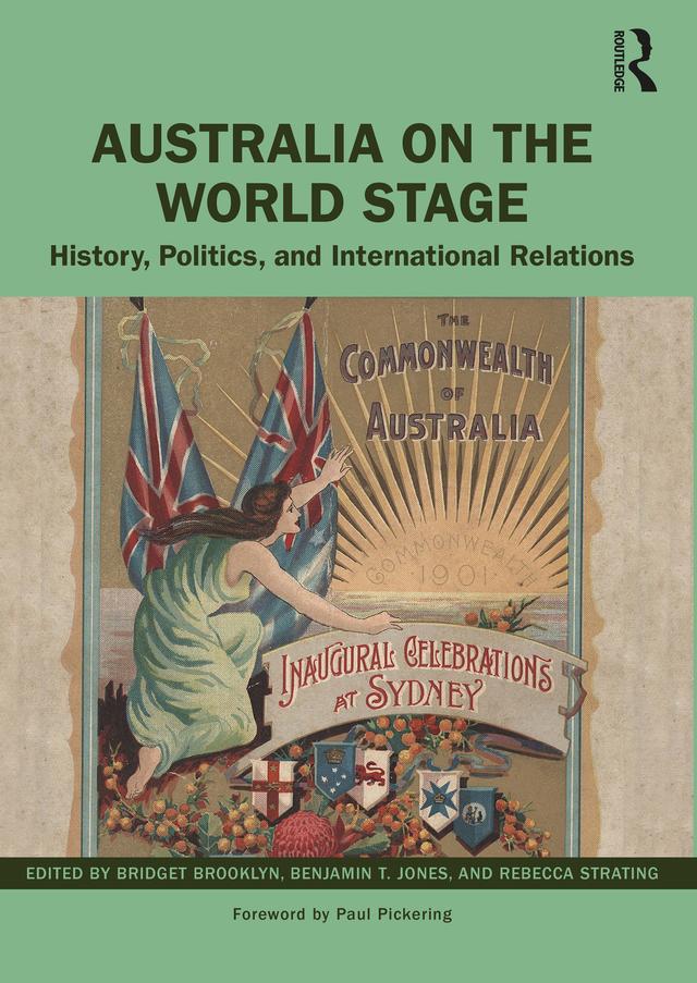 Australia on the World Stage by Benjamin T. Jones, Bridget Brooklyn, Rebecca Strating