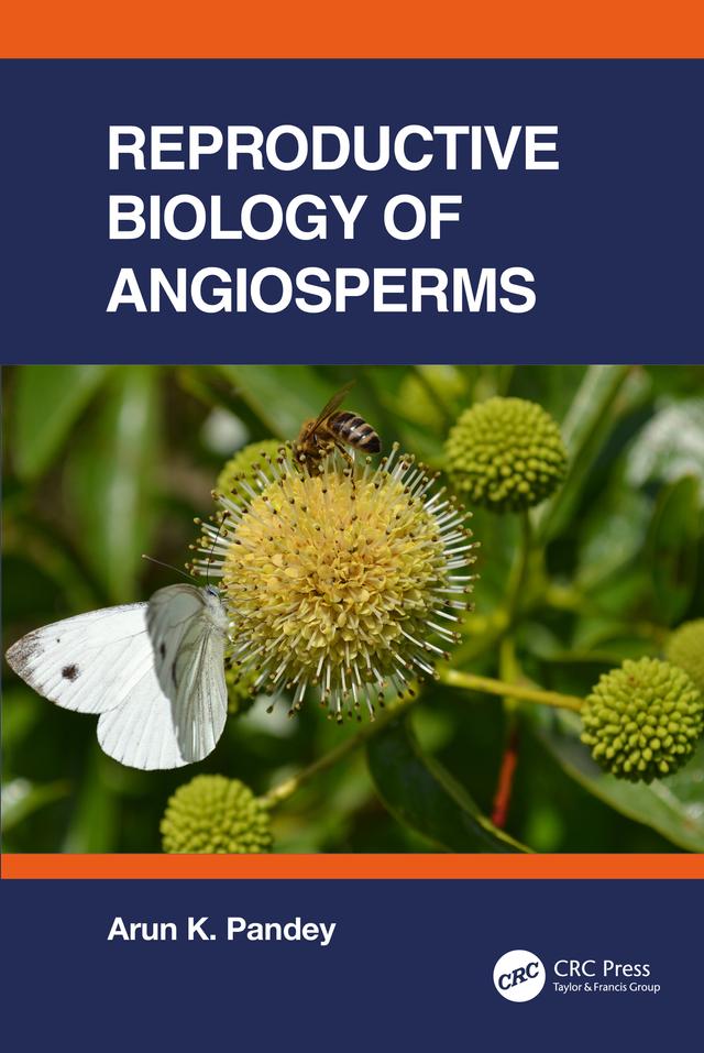 Reproductive Biology of Angiosperms by Arun K. Pandey