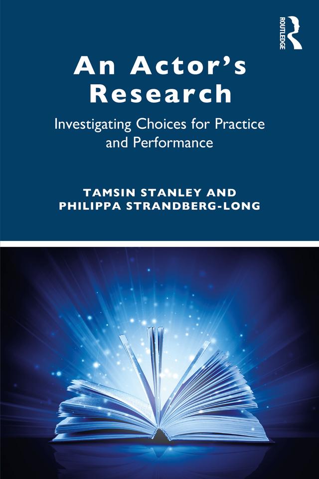 An Actor’s Research by Philippa Strandberg-Long, Tamsin Stanley