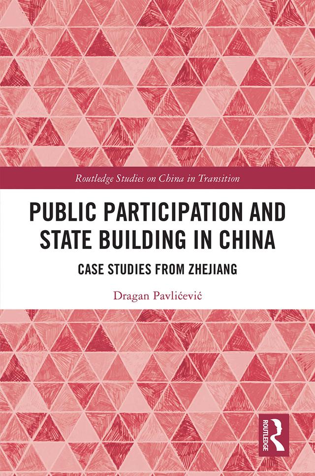 Public Participation and State Building in China by Dragan Pavlićević