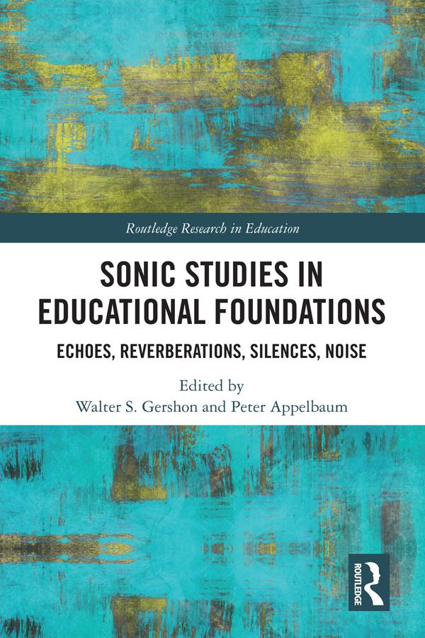 Sonic Studies in Educational Foundations by Peter M. Appelbaum, Walter S. Gershon