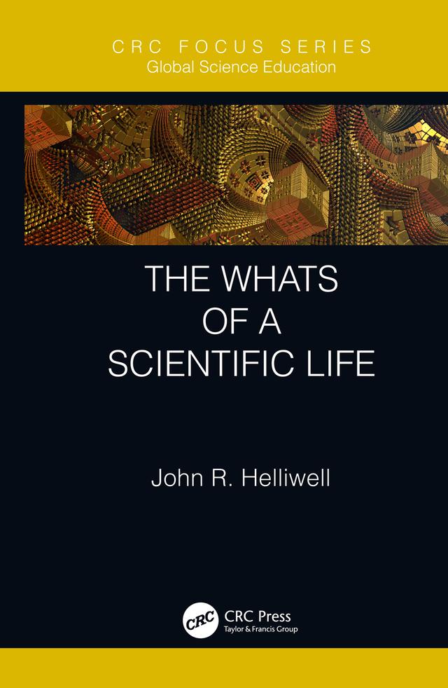 The Whats of a Scientific Life by John R. Helliwell