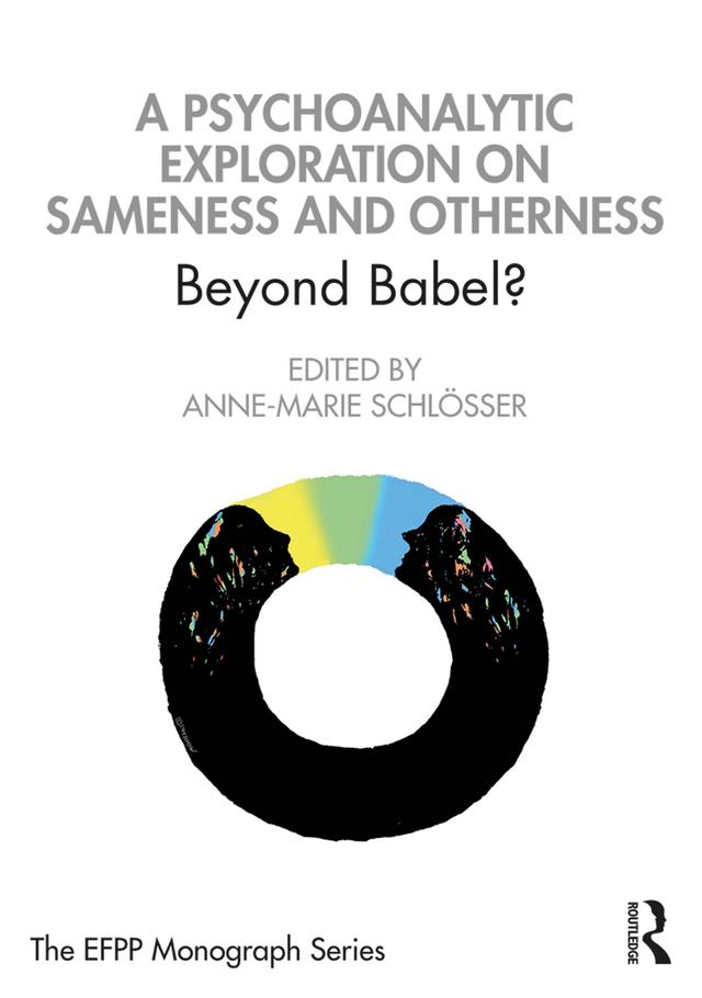 A Psychoanalytic Exploration On Sameness and Otherness by Anne-Marie Schlösser