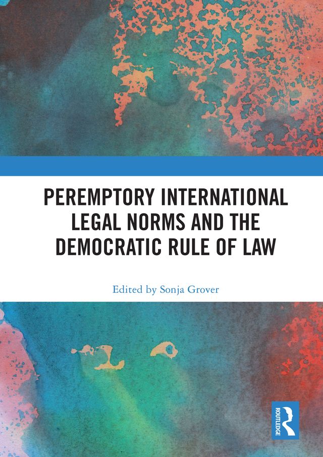 Peremptory International Legal Norms and the Democratic Rule of Law by Sonja Grover