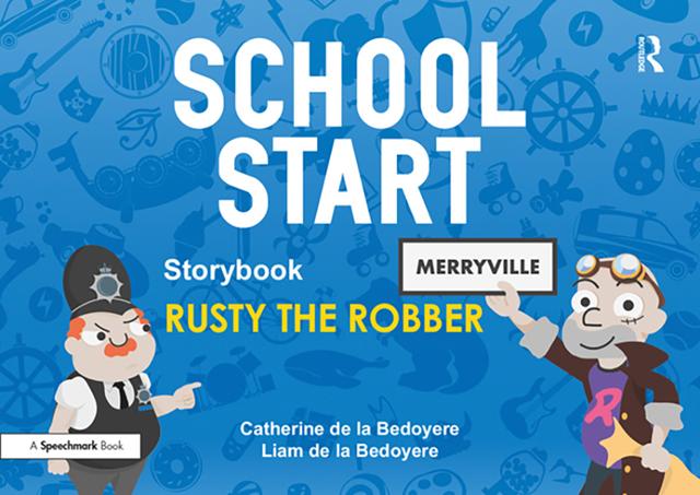 School Start Storybooks: Rusty the Robber by Catherine de la Bedoyere, Liam de la Bedoyere