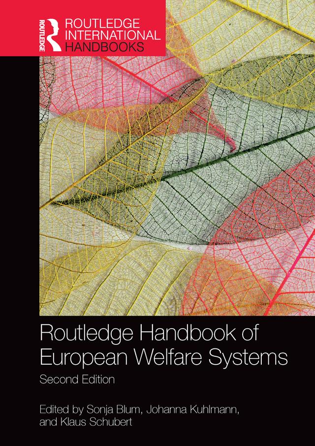 Routledge Handbook of European Welfare Systems by Johanna Kuhlmann, Klaus Schubert, Sonja Blum