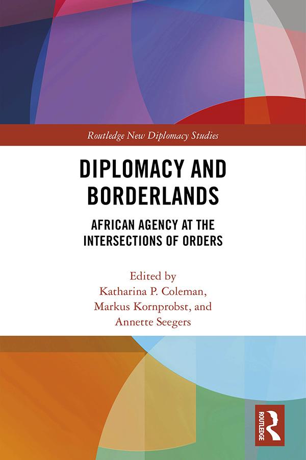 Diplomacy and Borderlands by Annette Seegers, Katharina Coleman, Markus Kornprobst