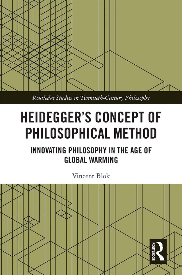Heidegger’s Concept of Philosophical Method by Vincent Blok