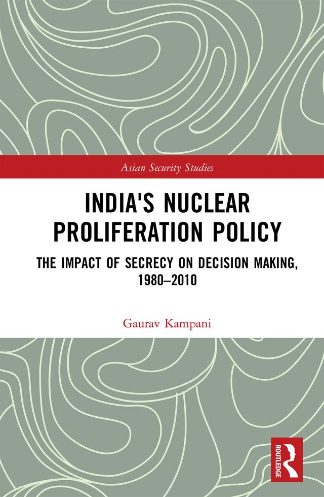 India's Nuclear Proliferation Policy by Gaurav Kampani