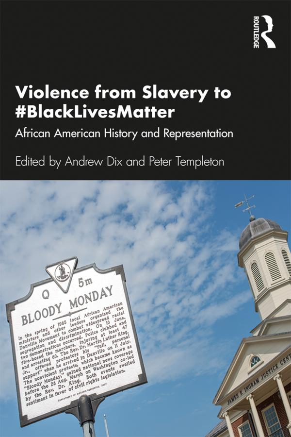 Violence from Slavery to #BlackLivesMatter by Andrew Dix, Peter Templeton