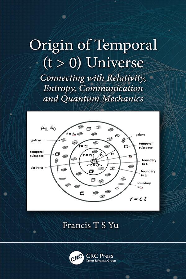 Origin of Temporal (t > 0) Universe by Francis T.S. Yu
