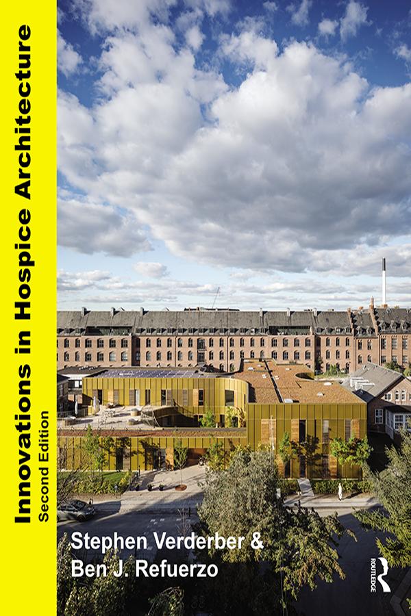Innovations in Hospice Architecture by Ben J. Refuerzo, Stephen Verderber