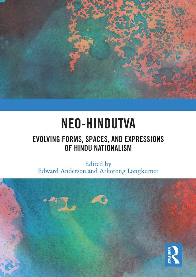 Neo-Hindutva by Arkotong Longkumer, Edward Anderson