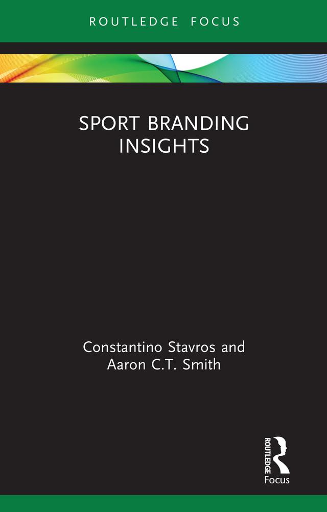 Sport Branding Insights by Aaron C.T. Smith, Constantino Stavros