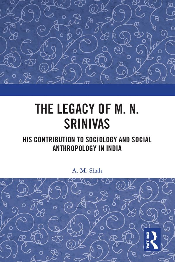 The Legacy of M. N. Srinivas