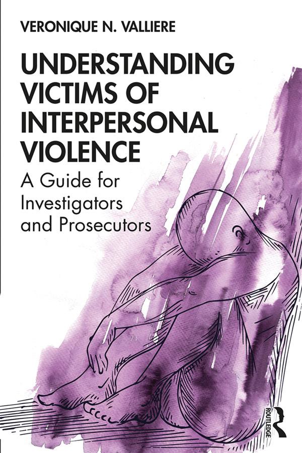 Understanding Victims of Interpersonal Violence by Veronique N. Valliere