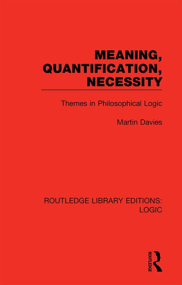 Meaning, Quantification, Necessity by Martin Davies