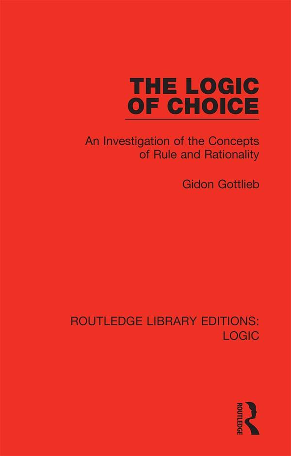 The Logic of Choice by Gidon Gottlieb