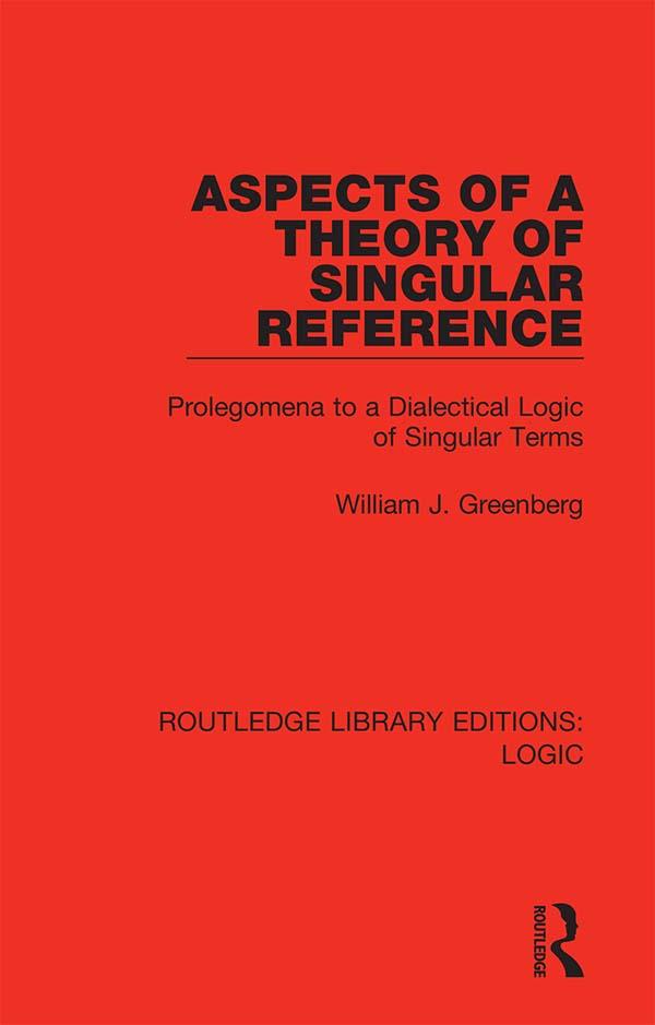 Aspects of a Theory of Singular Reference by William J. Greenberg