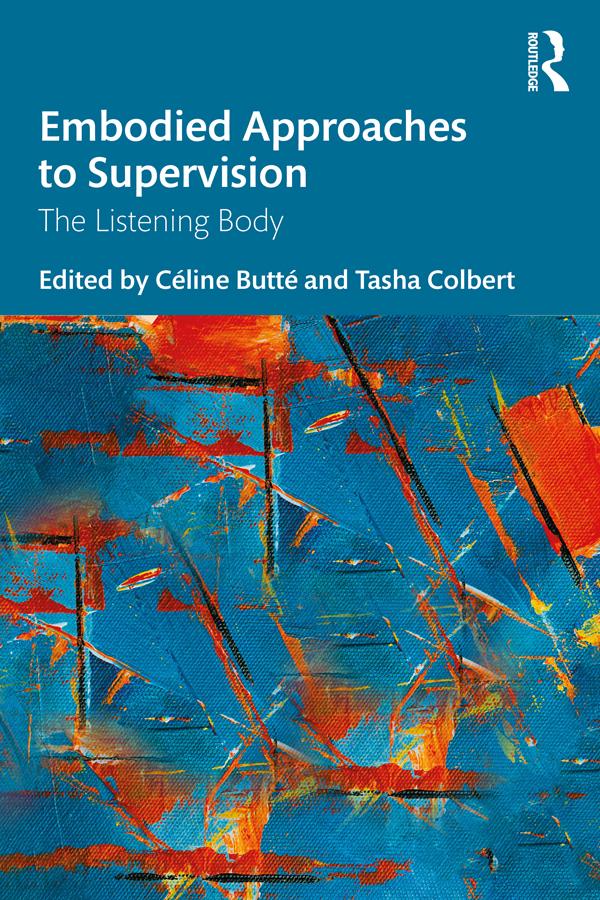 Embodied Approaches to Supervision by Céline Butté, Tasha Colbert