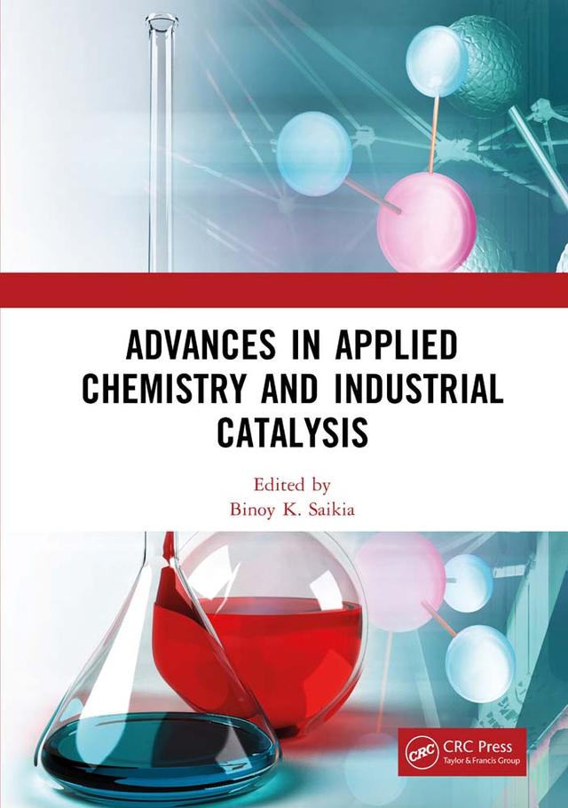 Advances in Applied Chemistry and Industrial Catalysis by Binoy K. Saikia