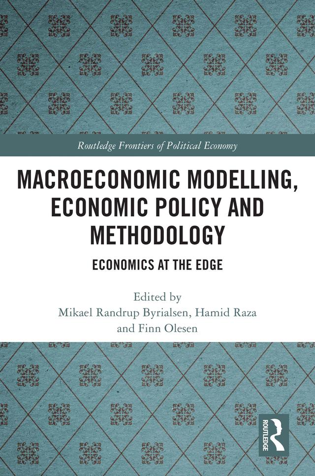 Macroeconomic Modelling, Economic Policy and Methodology by Finn Olesen, Hamid Raza, Mikael Randrup Byrialsen
