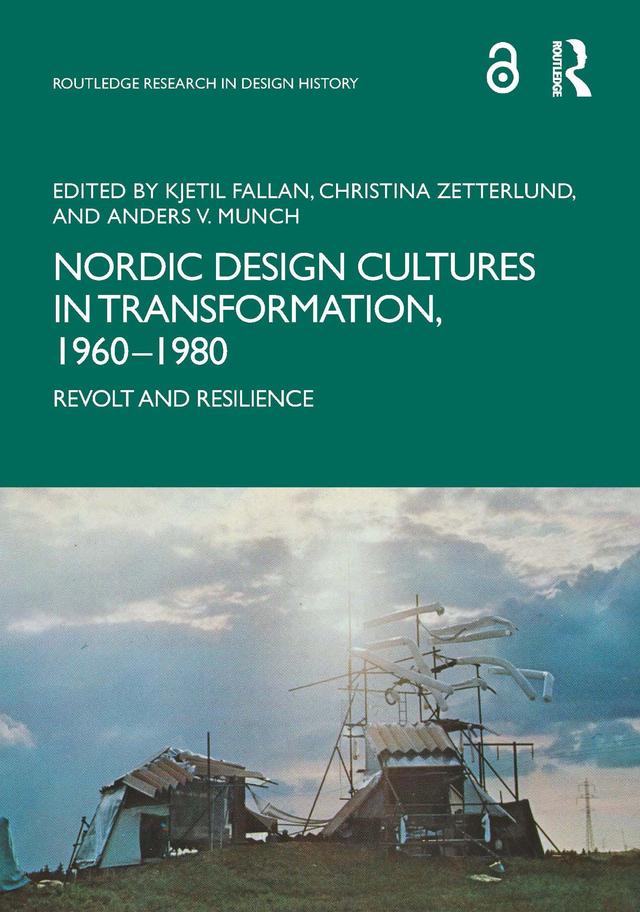 Nordic Design Cultures in Transformation, 1960–1980 by Anders V. Munch, Christina Zetterlund, Kjetil Fallan