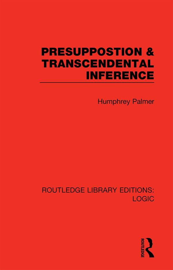 Presuppostion & Transcendental Inference by Humphrey Palmer