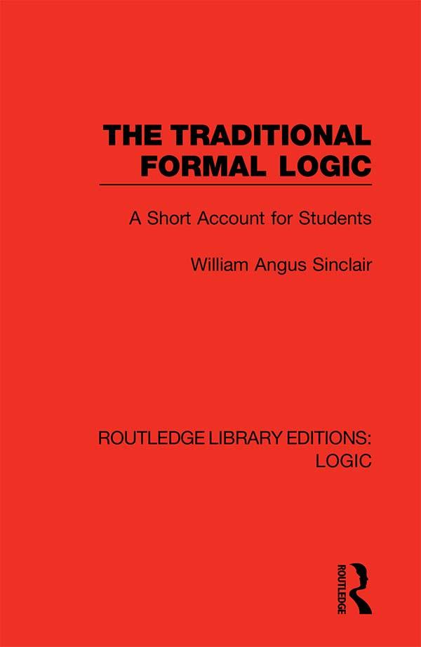 The Traditional Formal Logic by William Angus Sinclair