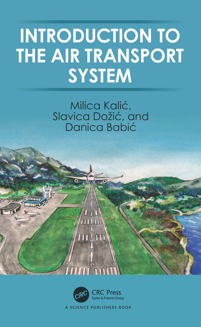 Introduction to the Air Transport System by Danica Babić, Milica Kalić, Slavica Dožić