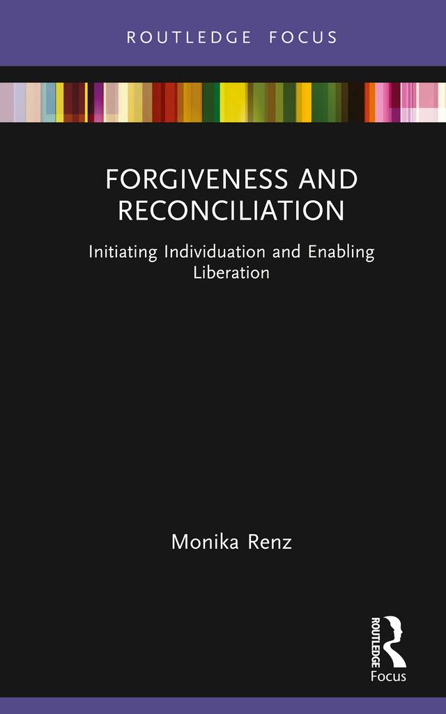 Forgiveness and Reconciliation by Mark Kyburz, Monika Renz
