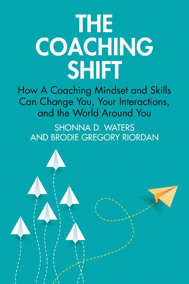 The Coaching Shift by Brodie Gregory Riordan, Shonna D. Waters
