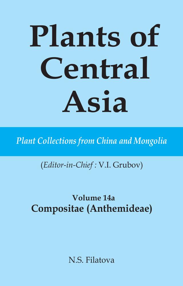 Plants of Central Asia - Plant Collection from China and Mongolia Vol. 14A by V I Grubov