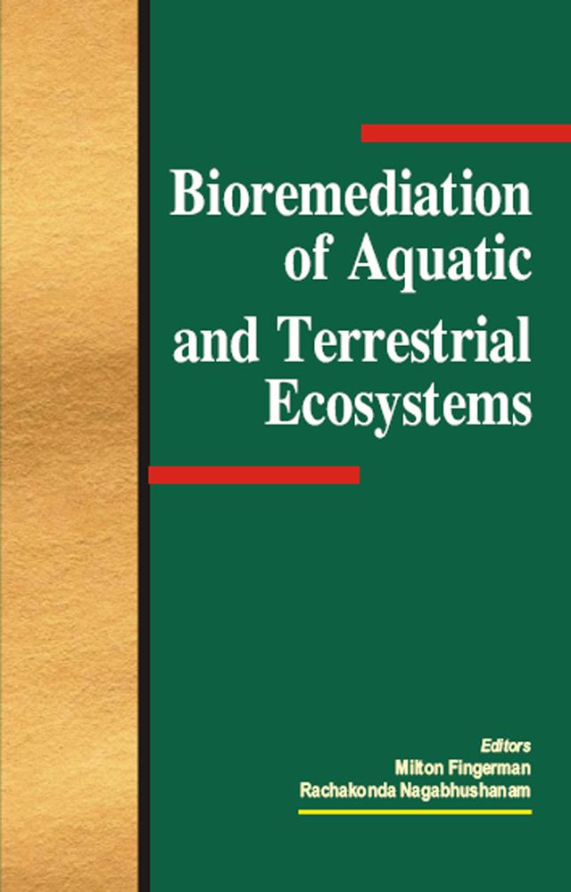 Bioremediation of Aquatic and Terrestrial Ecosystems by Milton Fingerman, R. Nagabhushanam