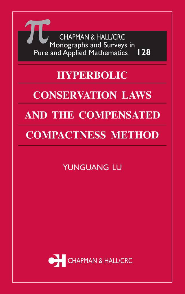 Hyperbolic Conservation Laws and the Compensated Compactness Method by Yunguang Lu